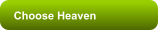 Choose Heaven